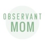 Similar The Observant Mom Apps