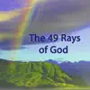 The 49 Rays of God Alternatives